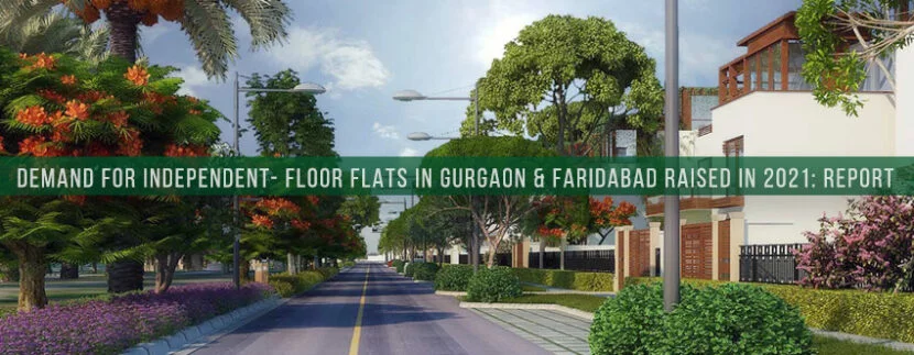 Demand-for-Independent-Floor-Flats-in-Gurgaon-Faridabad-Raised-in-2021-Report